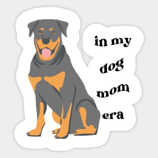 In my dog mom era- Rottweiler Sticker